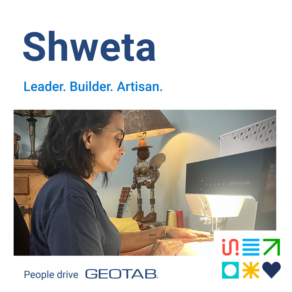 As Associate Vice President of Product & Engineering for Altitude, Geotab’s transportation data analytics platform, Shweta’s journey has been one of continuous evolution and impact. Joining Geotab in 2019 through an acquisition, she worked on the public works team, and then moved to Altitude, where she is a foundational force.“My days are a mix of strategic discussions, problem-solving, and continuous context switching across various domains. Every day is collaborative and our work directly shapes the future of our product and its impact on our customers,” Shweta says. Starting as a Senior Product Manager, she steadily grew into her current leadership role—testament to both her grit and Geotab’s commitment to recognizing and empowering high performers. Early in Altitude’s development, she helped land a major multi-year customer deal, which was a defining moment for the team. “That experience showed me the power of a cohesive, agile team. Seeing our platform deliver real value and earning customer trust—those are the moments you work for,” she says. Outside the office, Shweta recharges through travel and crafting—especially sewing and knitting, passions rooted in her childhood. A trip to India introduced her to the rhythm of a foot-pedal sewing machine and sparked a lifelong love of making with her hands. For her, the balance between strategy and stitching is about creating space to return re-energized and inspired. “Having distinct creative outlets makes me sharper at work,” she explains. What drives Shweta most is learning. “My team includes people with skills that go far beyond mine—it’s a daily masterclass,” she says. That willingness to grow, and to uplift others along the way, defines her leadership style. As a woman in STEM leading high-impact teams and delivering critical product innovation, Shweta also serves as a powerful role model in Geotab’s mission to build an inclusive, high-performance culture—one where all voices, especially those historically underrepresented, are empowered to lead. She finds a guiding principle in a quote by Ursula Burns: “I didn’t learn to be quiet when I had an opinion.” It’s a mantra she lives by as she helps build platforms and cultures of bold leadership, inclusive innovation, and sustained excellence. Shweta reminds us that high performance is about curiosity, courage, and the creativity to build what doesn’t yet exist.
